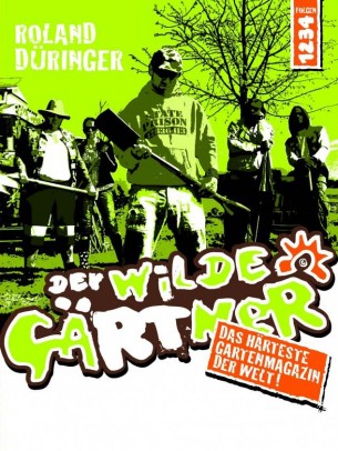 2010 „Der wilde Gärtner" | Regie: Florian Kehrer | mit Roland Düringer | E&A Film | 11 x 40min